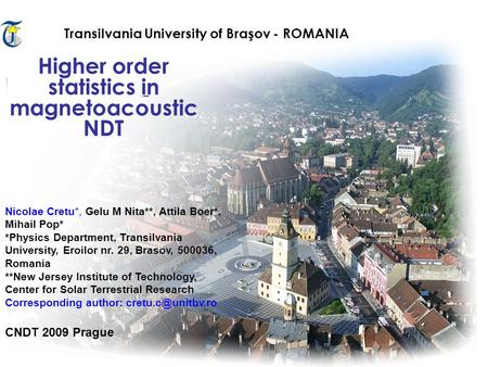 Higher order statistics in magnetoacoustic NDT Nicolae Cretu*, Gelu M Nita**, Attila Boer*, Mihail Pop* *Physics Department, Transilvania University, Eroilor.