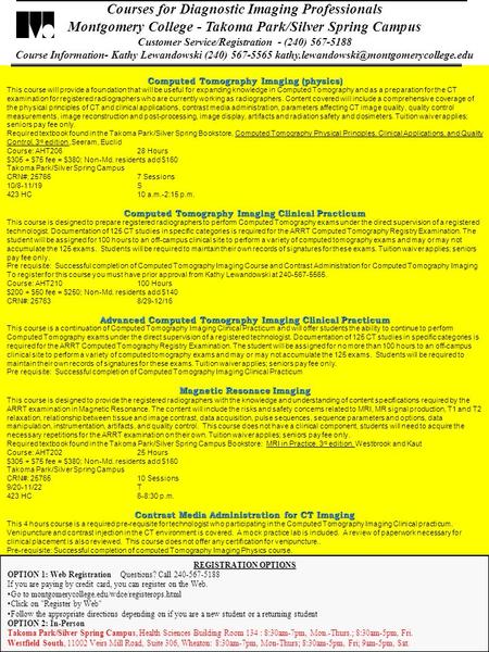 Courses for Diagnostic Imaging Professionals Montgomery College - Takoma Park/Silver Spring Campus Customer Service/Registration - (240) 567-5188 Course.