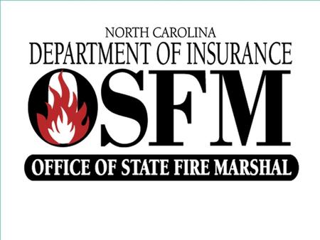 Contact Personnel n Wayne Goodwin n Wayne Goodwin - Commissioner of Insurance, State Fire Marshal n Rick McIntyre n Rick McIntyre - Assistant State Fire.