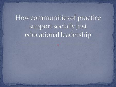 Goal of social justice schooling = ambitious and elusive In field of educational leadership, this goal is widely espoused and haltingly pursued Problem: