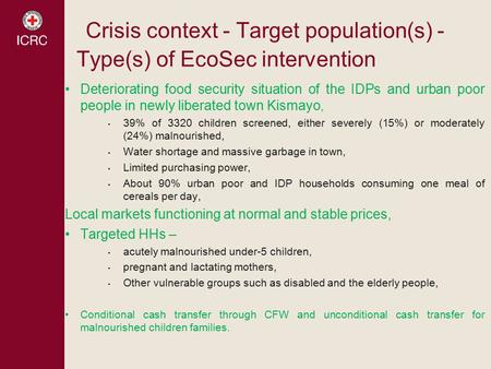 Deteriorating food security situation of the IDPs and urban poor people in newly liberated town Kismayo, 39% of 3320 children screened, either severely.