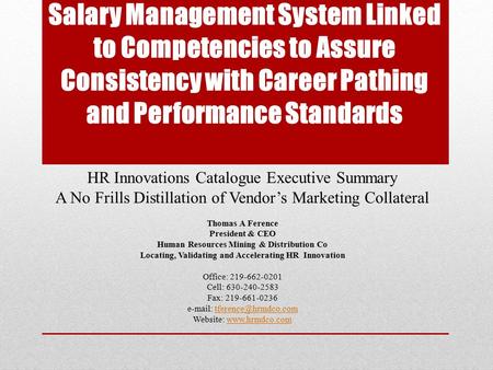 Salary Management System Linked to Competencies to Assure Consistency with Career Pathing and Performance Standards HR Innovations Catalogue Executive.