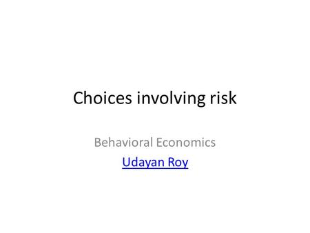 Choices involving risk