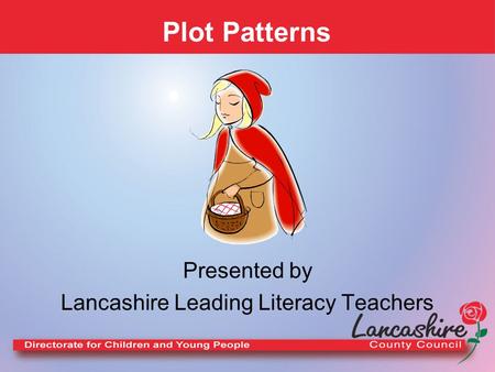 Plot Patterns Presented by Lancashire Leading Literacy Teachers.