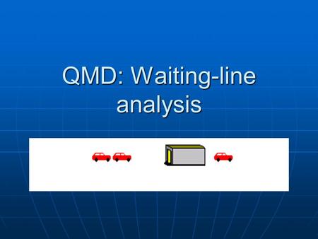 QMD: Waiting-line analysis