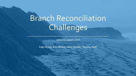 Branch Reconciliation Challenges