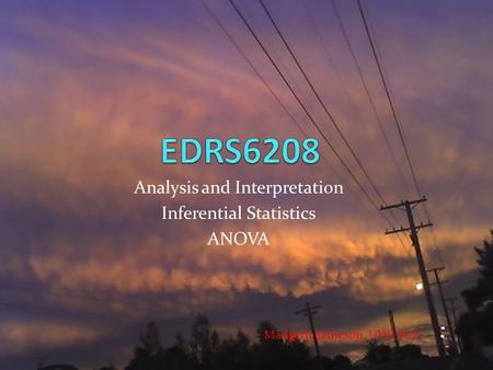 Analysis and Interpretation Inferential Statistics ANOVA