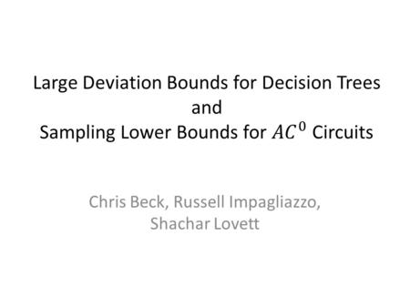 Chris Beck, Russell Impagliazzo, Shachar Lovett. History of Sampling Problems Earliest uses of randomness in algorithms were for sampling, not decision.