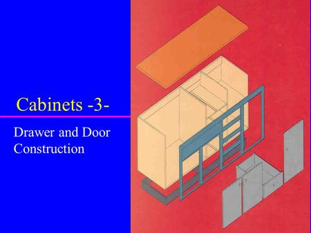 Drawer and Door Construction