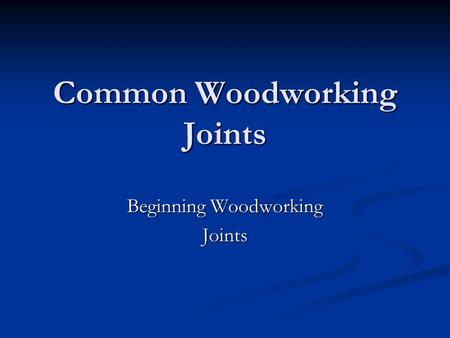 Common Woodworking Joints