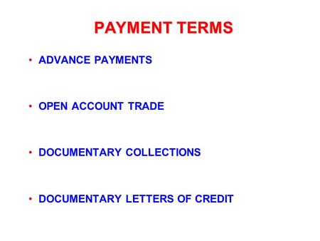 PAYMENT TERMS ADVANCE PAYMENTS OPEN ACCOUNT TRADE