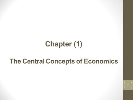 Chapter (1) The Central Concepts of Economics