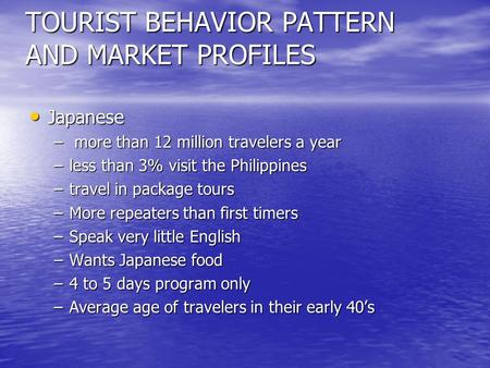 TOURIST BEHAVIOR PATTERN AND MARKET PROFILES