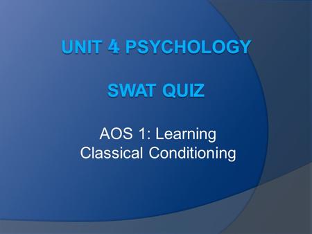 AOS 1: Learning Classical Conditioning. In classical conditioning, an organism develops an association between the A.conditioned stimulus and the conditioned.