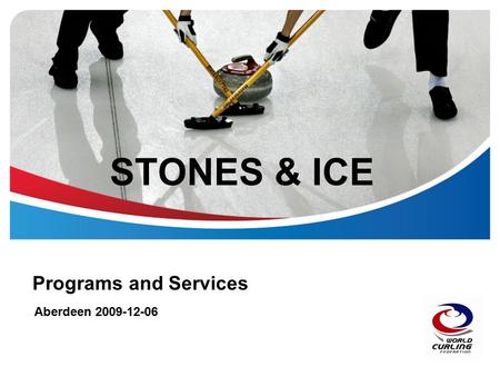 STONES & ICE Programs and Services Aberdeen 2009-12-06.