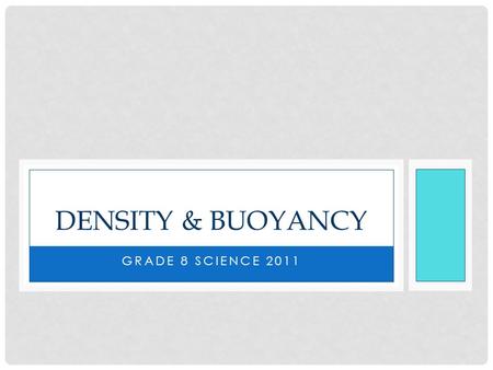 Density & Buoyancy Grade 8 science 2011.