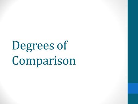 Degrees of Comparison.