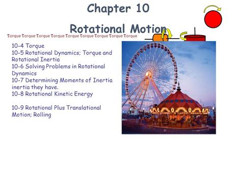  orque  orque  orque  orque  orque  orque  orque  orque  orque Chapter 10 Rotational Motion 10-4 Torque 10-5 Rotational Dynamics; Torque and Rotational.