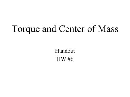 Torque and Center of Mass