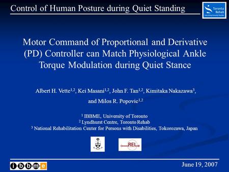 Control of Human Posture during Quiet Standing Motor Command of Proportional and Derivative (PD) Controller can Match Physiological Ankle Torque Modulation.