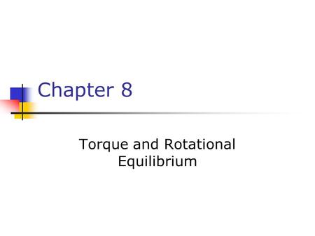 Torque and Rotational Equilibrium