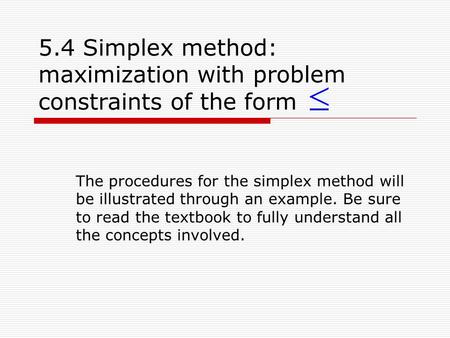 5.4 Simplex method: maximization with problem constraints of the form