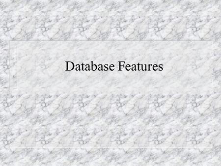 Database Features. Lists n An Excel worksheet can be used like a table in a relational database. n In Excel, such a table is called a list. n Each row.