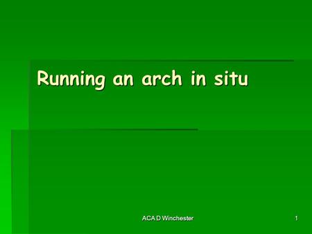 ACA D Winchester 1 Running an arch in situ. ACA D Winchester2 A opening was made to allow access to the new study.