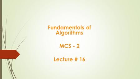 Fundamentals of Algorithms MCS - 2 Lecture # 16. Quick Sort.