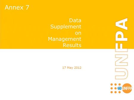 Annex 7 Data Supplement on Management Results 17 May 2012.