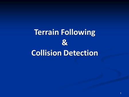 1 Terrain Following & Collision Detection. 2 Both of topics are very game-type-oriented Both of topics are very game-type-oriented Terrain Terrain For.