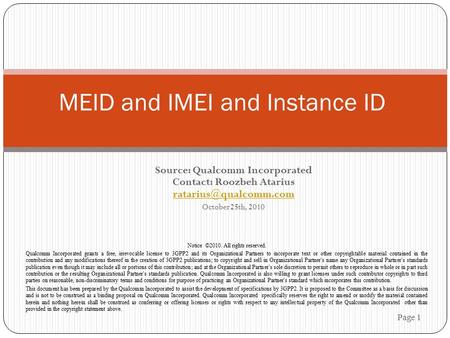 Source: Qualcomm Incorporated Contact: Roozbeh Atarius October25th, 2010 Page 1 MEID and IMEI and Instance ID Notice © 2010. All.