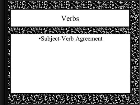 Verbs Subject-Verb Agreement. When compound subjects are joined by “or” or “nor,” the subject closest to the verb determines whether you should use a.