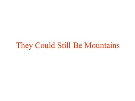 They Could Still Be Mountains. You can see why these mountains are called the Rocky Mountains. They have steep sides of bare, jagged rock, rising to sharp.