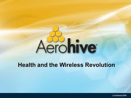 Confidential 2009 Health and the Wireless Revolution.