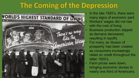 In the late 1920’s, there were many signs of economic peril. Workers’ wages did not rise with the cost of living. Business production slipped as demand.