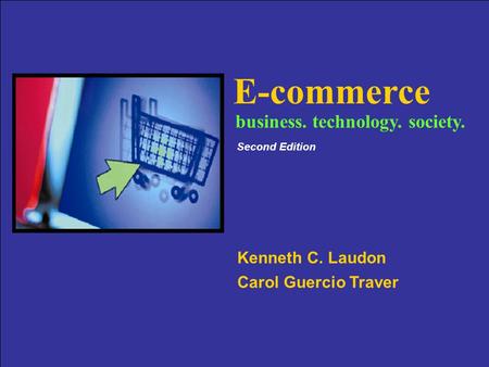 E-commerce business. technology. society. Kenneth C. Laudon