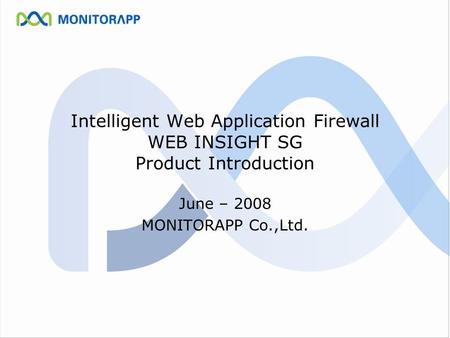 June – 2008 MONITORAPP Co.,Ltd.