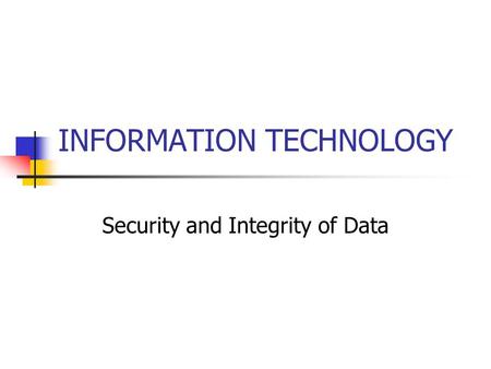 INFORMATION TECHNOLOGY