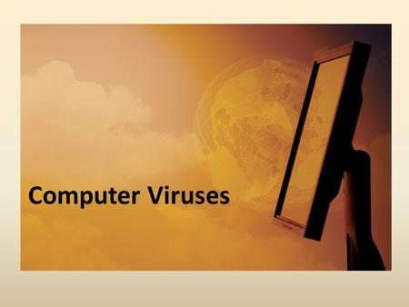 Computer Viruses.