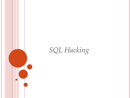 SQL Hacking. 2222 I NTRODUCTION Data theft is becoming a major threat. Criminals have identified where the gold is. In the last year many databases from.