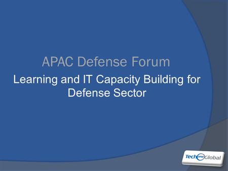 APAC Defense Forum Learning and IT Capacity Building for Defense Sector.