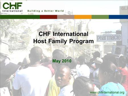 Www.chfinternational.org CHF International Host Family Program May 2010.