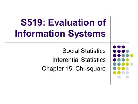 S519: Evaluation of Information Systems