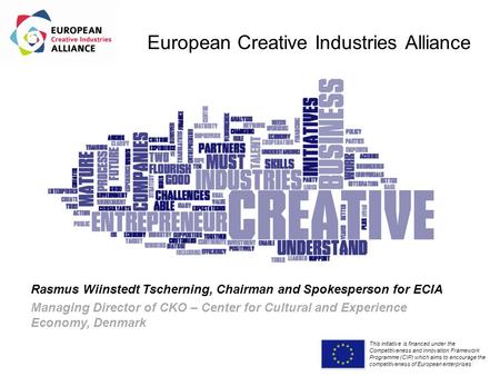 This initiative is financed under the Competitiveness and Innovation Framework Programme (CIP) which aims to encourage the competitiveness of European.