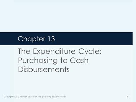 The Expenditure Cycle: Purchasing to Cash Disbursements