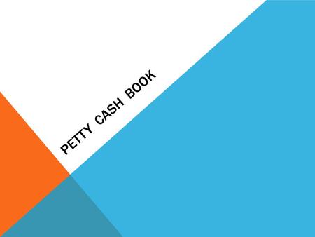 PETTY CASH BOOK.