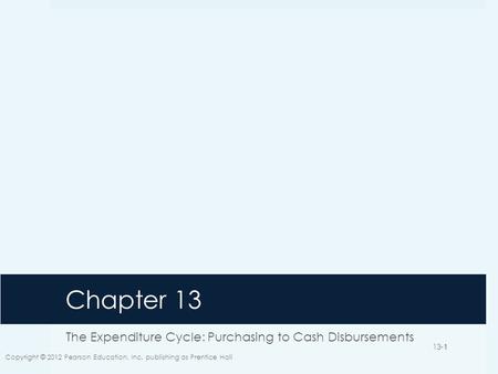 The Expenditure Cycle: Purchasing to Cash Disbursements