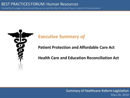 BEST PRACTICES FORUM: Human Resources Hosted by Strategic Government Resources and the North Central Texas Council of Governments Summary of Healthcare.