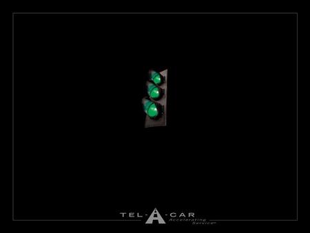 HISTORY AND PHILOSOPHY OF TEL-A-CAR Over 25 Years in Business Privately Owned Experienced Client Services Team Committed to Accelerating Service.